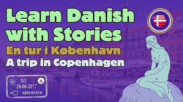 Learn Danish | Danish Grammar | Danish | A Trip In Copenhagen | Copenhagen | DanishTube