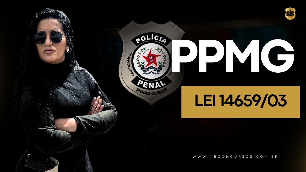 Lei Estadual n.º 14.695/2003 - Cria a carreira de Policial Penal - Concurso PPMG. LEI 14695/03