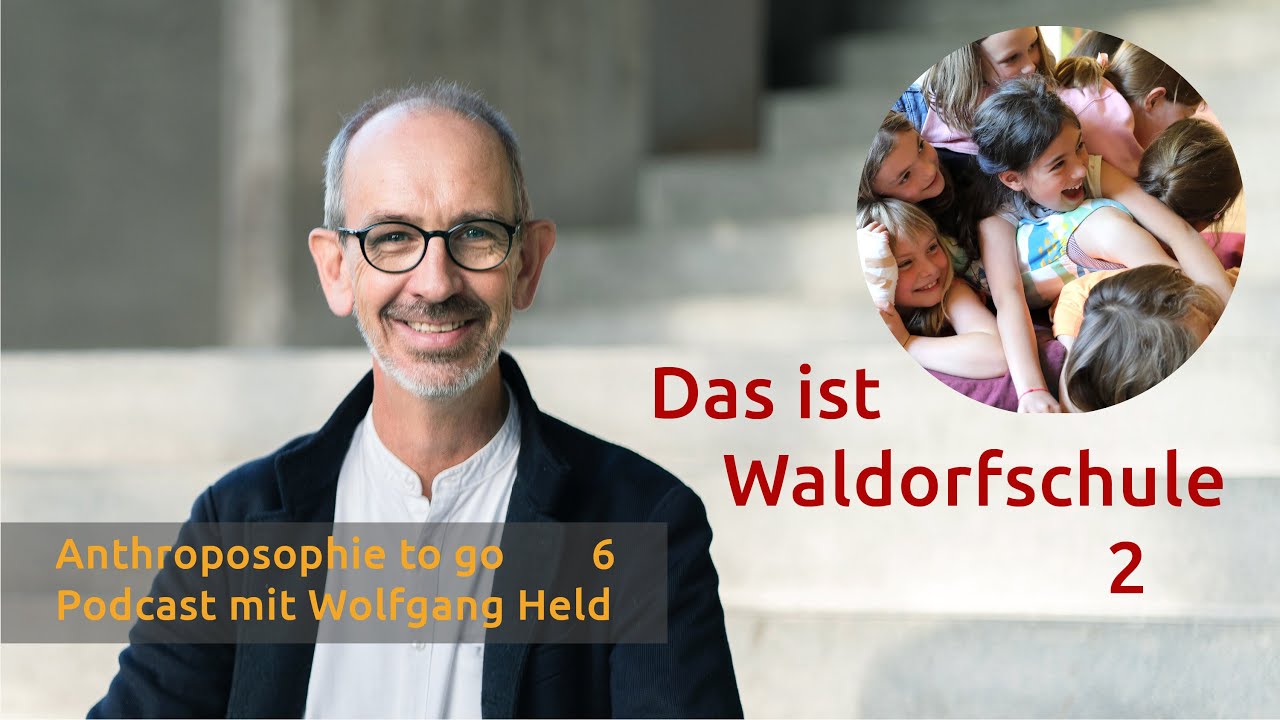 Podcast Anthroposophie to go I Folge 6: Das ist Waldorfschule 2