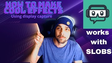 Cool scene and camera effects with OBS/SLOBS. With Display capture