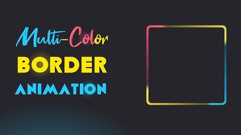 Awesome Border Animation Effect using CSS