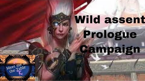 Wild Assent Prologue Campaign Mission 1