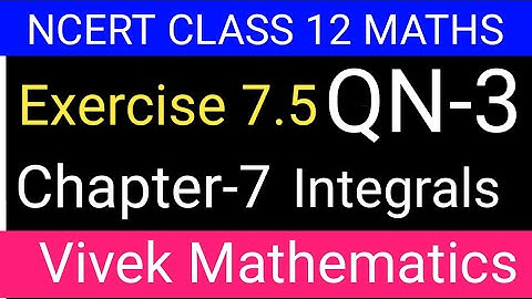 Ncert Class12 Maths Ch-7 Integrals Exercise-7.5 Solution Of Question Number 3 @vivekmathematics122