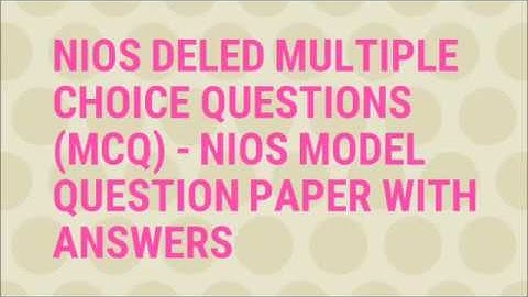NIOS Multiple Choice Questions MCQS - Subjects 501, 502, and 503 D.El.Ed., courses