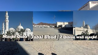 Masjid E Quba | jabal Uhud | Masjid E Qiblatain 2 Qiblon Wali Masjid | Madina