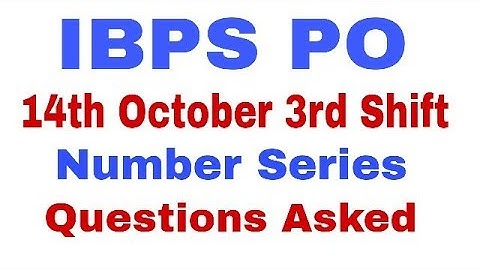 Number series asked in IBPS PO Prelims 14 OCT exam (3rd SHIFT)