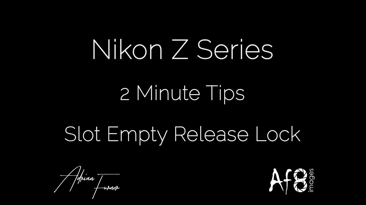 NIKON Z SERIES 2 MINUTE TIPS 83 = slot empty release lock on the