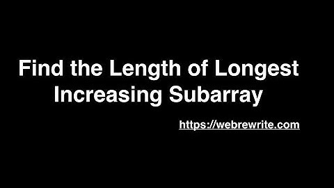 Find the Length of Longest Increasing Subarray