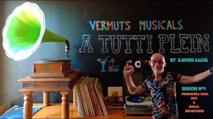VERMUT MUSICAL N1 A TUTTI PLEIN DJ Session Soul, Hot & otras negritudes en vinilo (by Xavier Salvà)