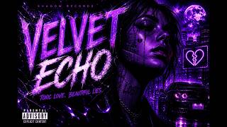 👉 VELVET ECHO = 💔 | TOXIC LOVE / HYPNOTIC TRAP (SHADOW RECORDS)