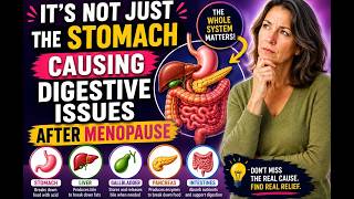 It's not just the stomach causing digestive issues after menopause