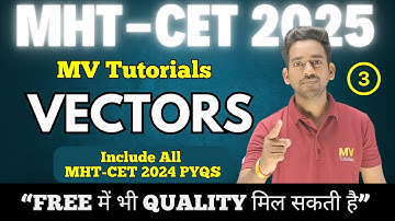 🔥Class 12 Maths Vectors MHT CET 2025 Lec 3 | All Concepts + Shortcuts + Formula + PYQs