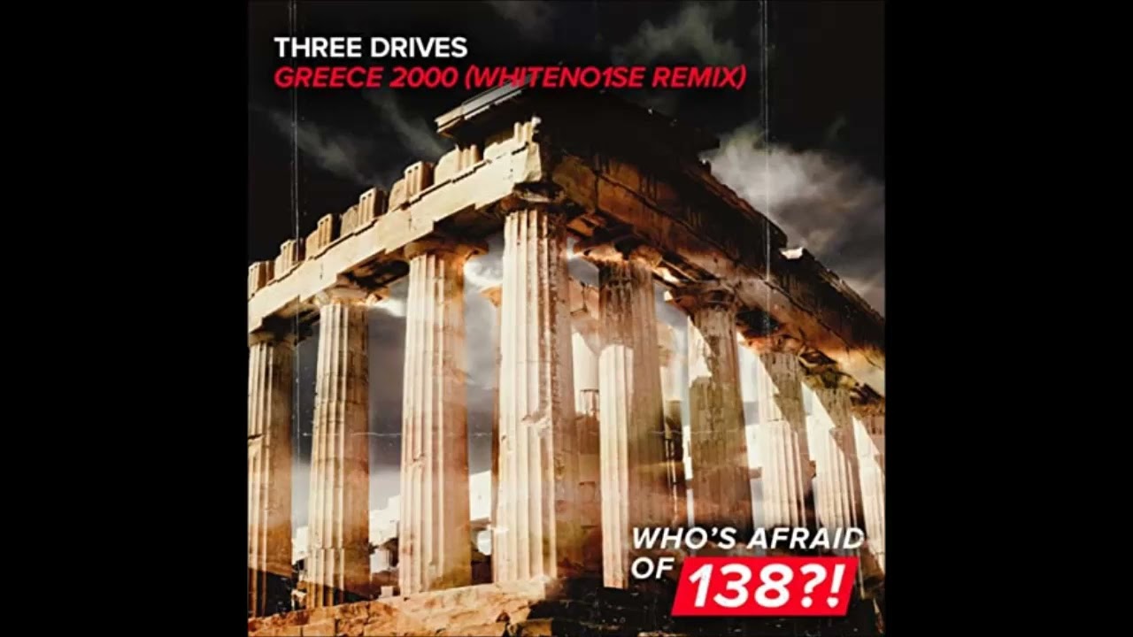 Three Drives - Greece 2000 (WHITENO1SE Extended Remix)