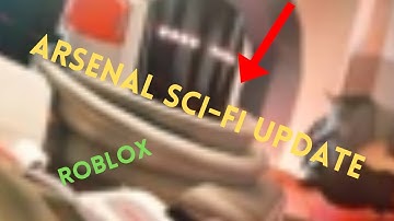 Arsenal Sci-Fi Update