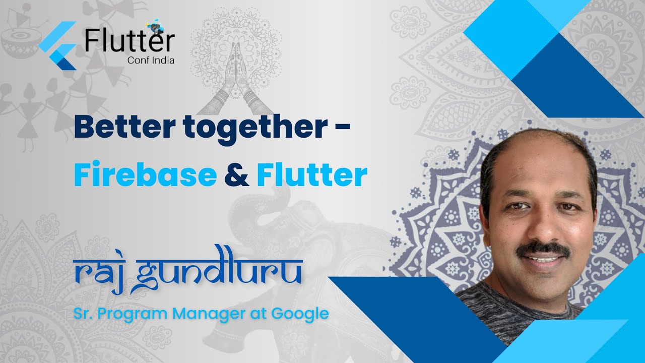 Better Together - Firebase & Flutter by Raj Gundluru - Flutter Conf ...
