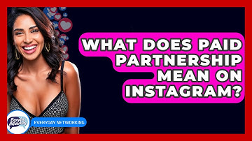 What Does Paid Partnership Mean On Instagram? - Everyday-Networking