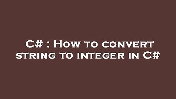 C# : How to convert string to integer in C#