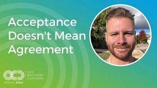 Acceptance Doesn’t Mean Agreement