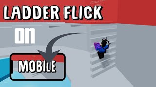 How to ladder flick on mobile in Roblox Tower Of Hell