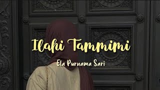 Ilahi Tammimi (cover) - Ela Purnama Sari