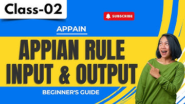 Appian Class 02 | Appian Rule Input & Output | Beginner
