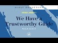 We Have a Trustworthy Guide – Daily Devotional