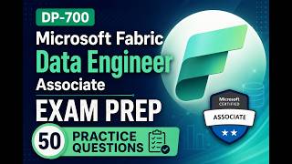 DP-700 Microsoft Fabric Data Engineer Associate Exam Prep | 50 Practice Questions