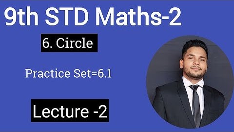 9th std Maths -2 |Chapter -6| Circle |Practice Set=6.1 | Lecture -2