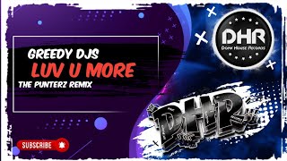 Greedy DJs - Luv U More (The Punterz Remix) - DHR