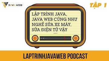 Lập trình java backend cũng như nghề sửa xe máy, điện tử vậy gừng càng già càng cay - Podcast 01