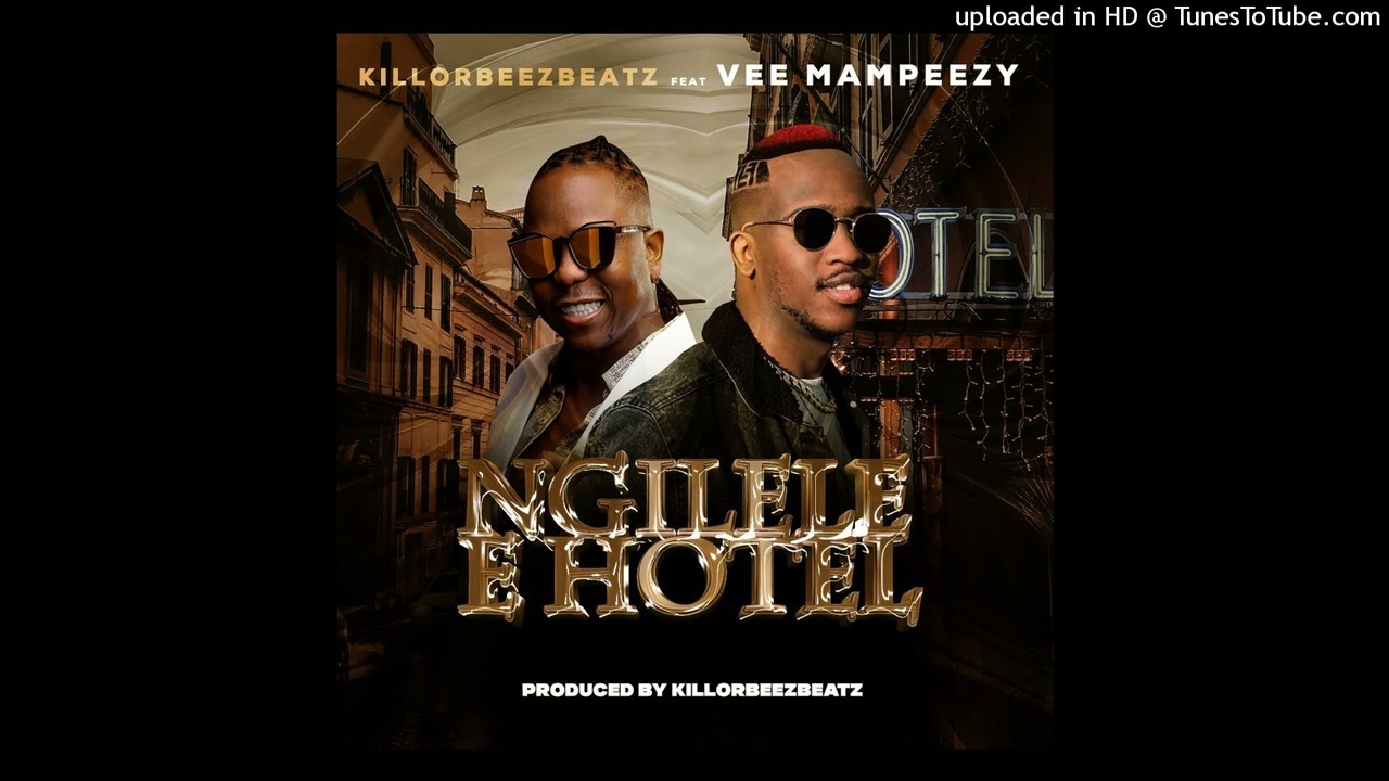 KILLORBEEZBEATZ   NGILELE E HOTEL ft VEE MAMPEEZY prod by Killorbeezbeatz