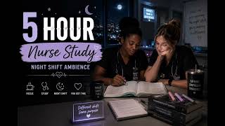 5 HOUR Nurse Study 📚✨ Night Shift Ambience | Cozy RN Study Room | NCLEX Focus Music  screenshot 2