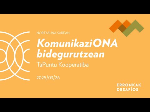 KomunikaziONA bidegurutzean |
