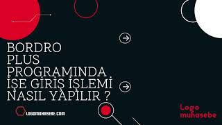 Logo Bordo Plus Programında İşe Giriş İşlemi Nasıl Yapılır?
