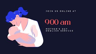 Sunday Mother's day service - English