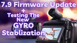 Testing The New 7.9 Firmware Update On The Black Magic Pocket 6K Pro
