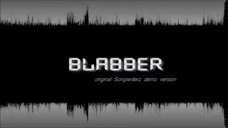 Blabber - Songwriterz Original Demo Version