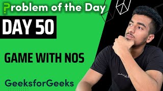 Day 50 - Game with nos || Bit Magic || GFG POTD 21 August