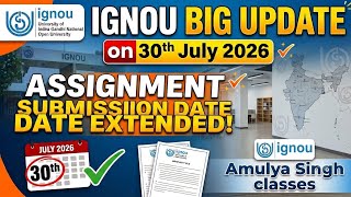 IGNOU ASSIGNMENT SUBMISSION LAST DATE EXTENDED JULY 2026 SESSION