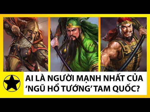 Ai Là Người Mạnh Nhất Trong 'Ngũ Hổ Tướng' Của Tam Quốc Diễn Nghĩa?