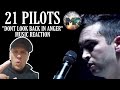 Twenty One Pilots Reaction - DONT LOOK BACK IN ANGER (OASIS COVER) | FIRST TIME REACTION TO