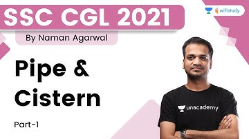Pipe & Cistern | Part-1 | Maths | SSC CGL 2021 | Naman Agarwal