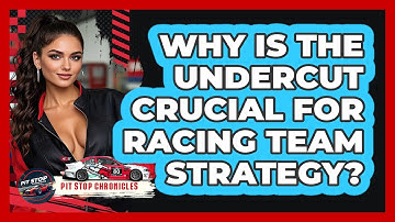 Why Is The Undercut Crucial For Racing Team Strategy? - Pit Stop Chronicles