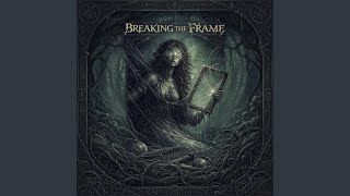 Breaking The Frame