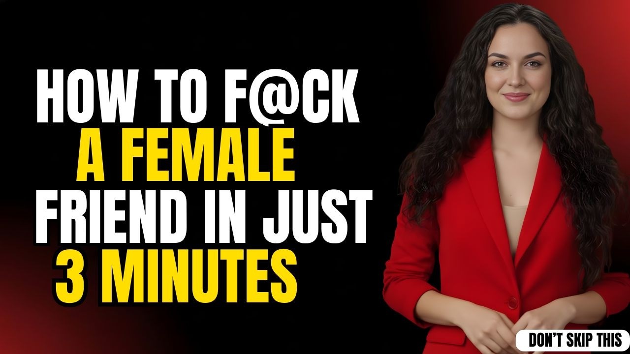 How to turn on a Female Friends… in 3 minutes flat! Female Psychology
