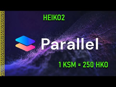 ?Heiko - Parallel. Parachain үүр эзлэх уралдаан. HKO токен авах