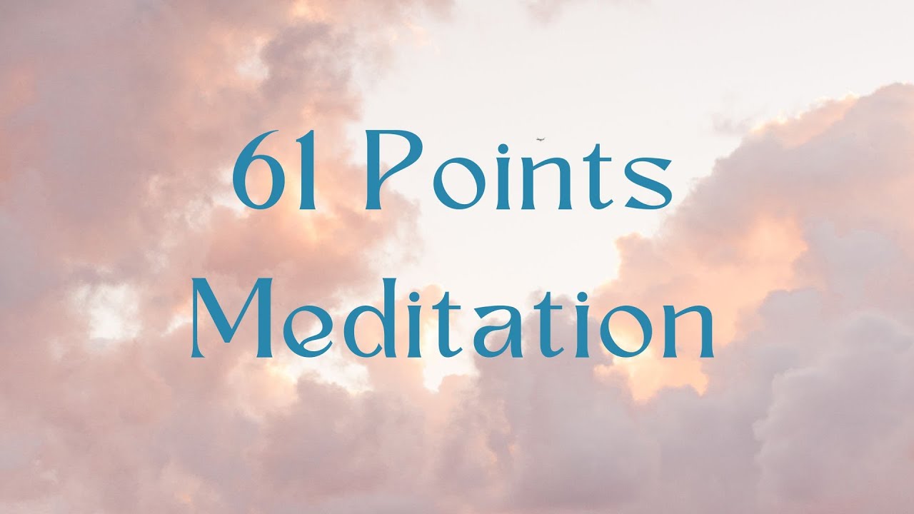 61 Points Meditation YouTube