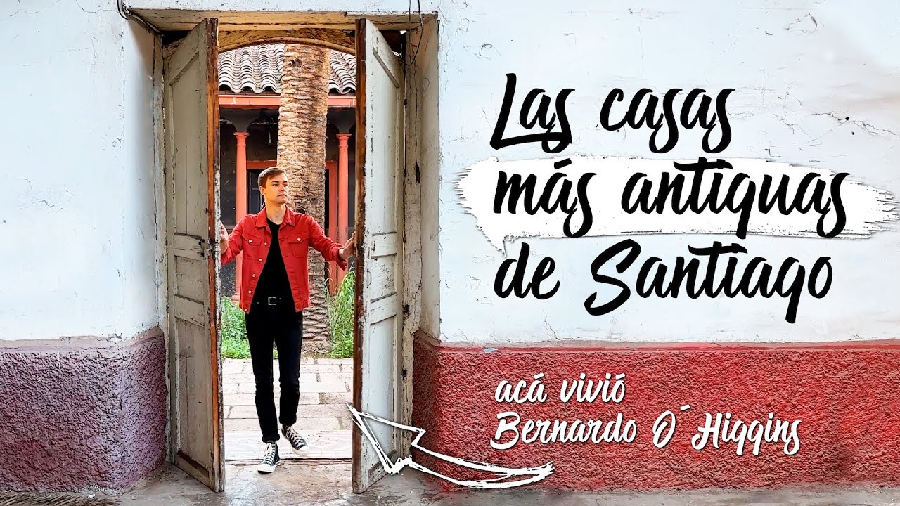 Estas son las casas más antiguas de Santiago de Chile