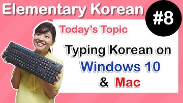 [ Elementary Korean 8 ]  How to Type Korean Keyboard on Windows 10 and Mac