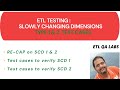 ETL Testing | SCD Type 1 &  2 validation test cases | Slowly changing Dimension Type 2 validation